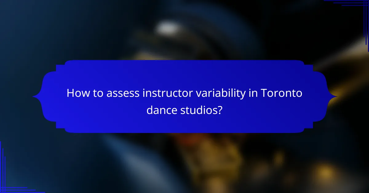 How to assess instructor variability in Toronto dance studios?